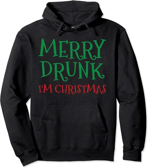 Merry Drunk I'm Christmas Pullover Hoodie