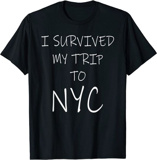 I Survived My Trip To NYC Shirt Vacation USA Trip New York T-Shirt