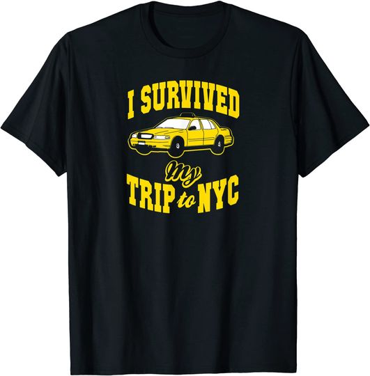 I Survived My Trip To NYC Taxi Car T-Shirt