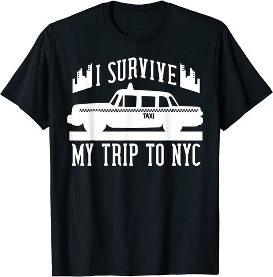 I Survived My Trip To NYC Gift Taxi New York City T-Shirt