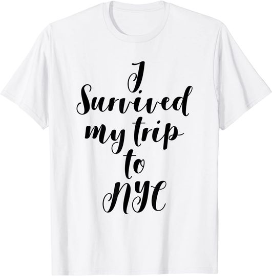 I survived my trip to NYC t- shirt Tee
