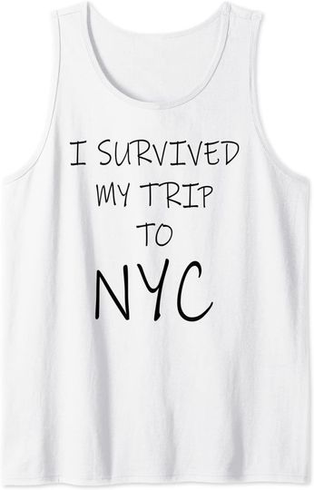 I Survived My Trip To NYC Shirt Vacation USA Trip New York Tank Top