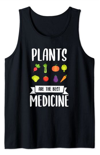 Plants Are The Best Medicine Plant Based Vegetarian Vegan Tank Top
