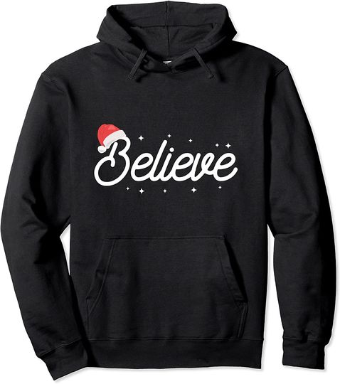 Christmas Believe In Santa Claus Gift For Christmas Pullover Hoodie