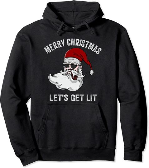 Lets Get Lit Santa Smoking Pipe Ugly Christmas Gag Pullover Hoodie