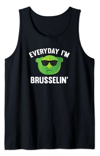 Everyday I'm Brusselin Tank Top