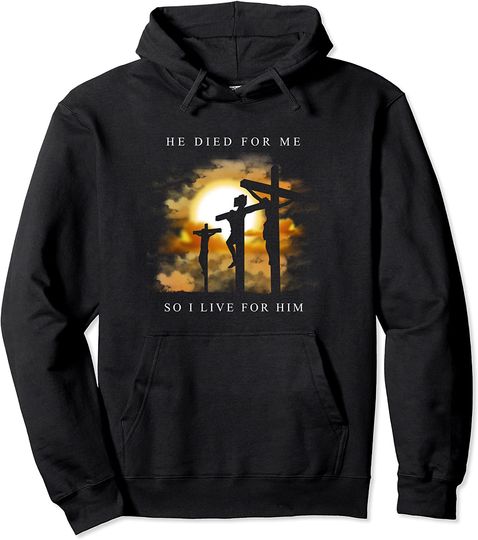 Christian Bible Verse - Jesus Died For Me Pullover Hoodie