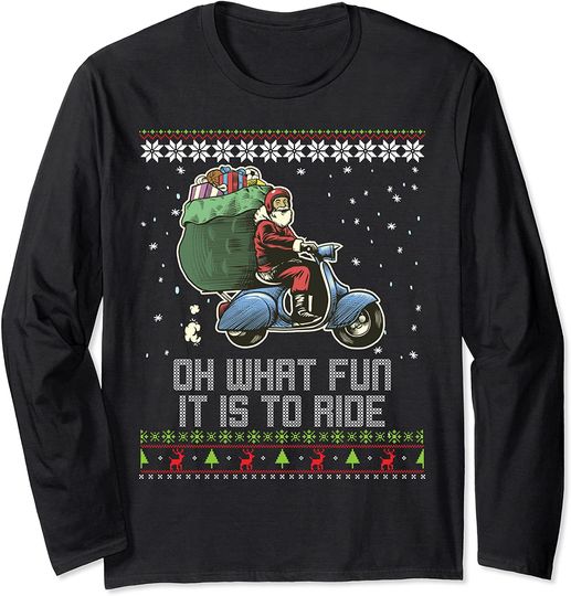 Oh What Fun It Is To Ride Santa Riding Motorcycle Christmas Long Sleeve