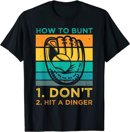How To Bunt Don't Hit A Dinger For A Baseball Fan T-Shirt
