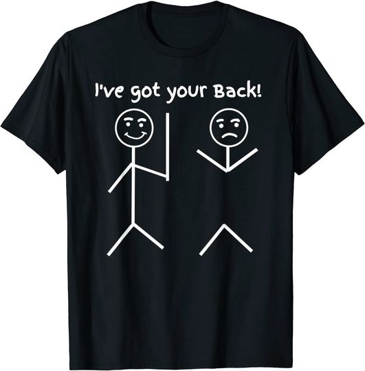 I Got Your Back Stick Friendship Sarcastic funny tee T-Shirt