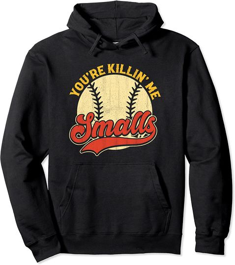 Cool You're Killin Me Smalls Softball Enthusiast Pullover Hoodie