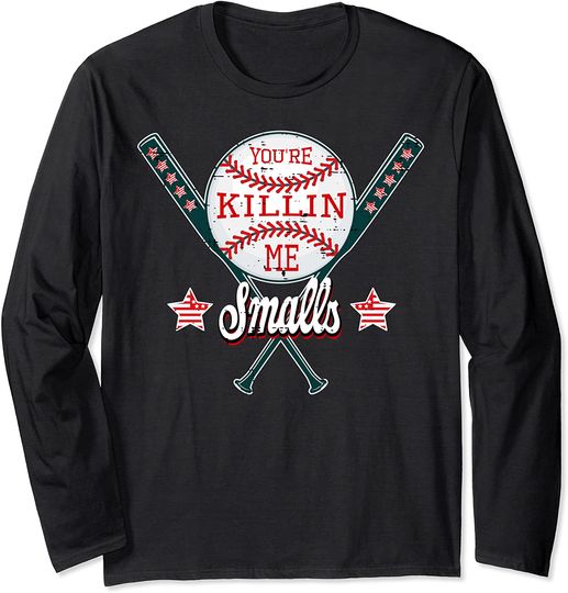 You're Killin Me Smalls Baseball Long Sleeve