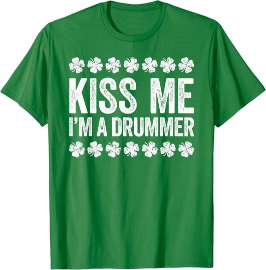Kiss Me I'm A Drummer St Patrick's Day T-Shirt