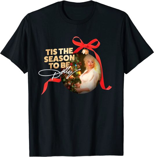 Tis the Season to be Dolly T-Shirt