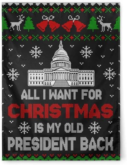 Discover All I Want for Christmas is My Old President Back Flag