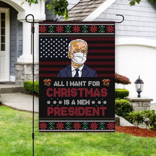 All I Want For Christmas Is A New President Flag Biden Not My President Flag
