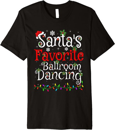 Xmas Lighting Santa's Favorite Ballroom Dancing Christmas Premium T-Shirt