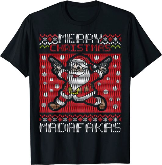 Merry Christmas Madafakas Festive Santa Claus Shooting Guns T-Shirt
