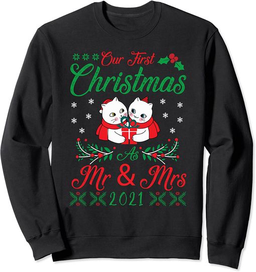 Our First Christmas As Mr and Mrs 2021 Matching New Couple Sweatshirt