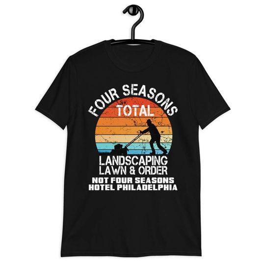 Funny Four Seasons Total Landscaping T-shirt