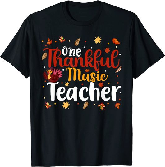 One Thankful Music Teacher Cute Fall Thanksgiving Turkey T-Shirt