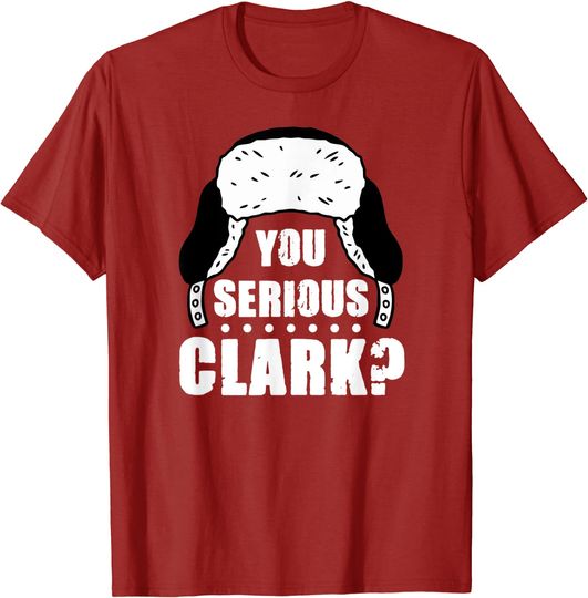 You Serious Clark? Shirt Ugly Sweater Funny Christmas T-Shirt