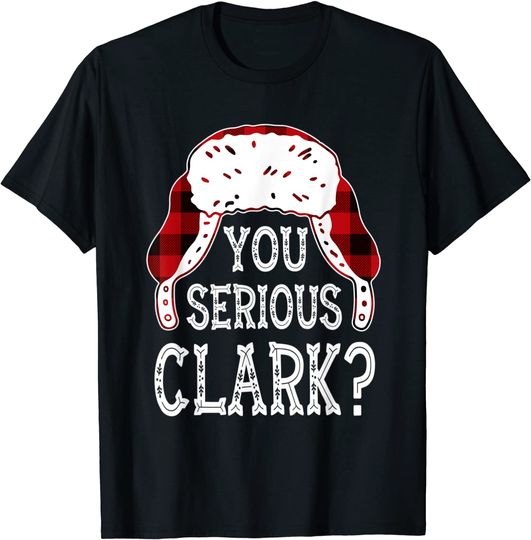 You Serious Clark Christmas Vacation Ugly Sweater Funny Xmas T-Shirt