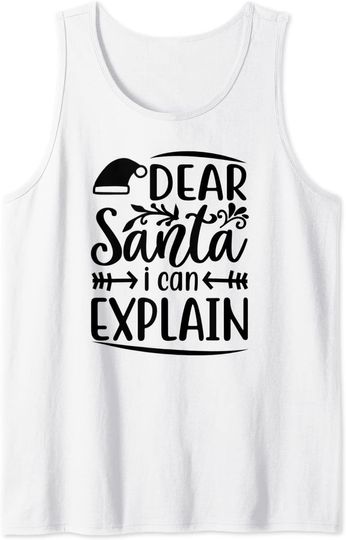 Dear Santa I Can Explain - Funny Christmas Tank Top