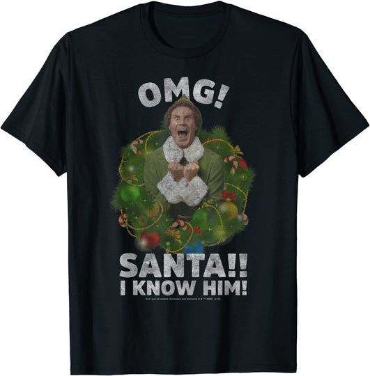 Elf Buddy OMG Santa I Know Him T-Shirt