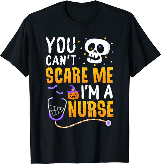 You Cant Scare Me Im a Nurse Halloween RN Witch Boo Funny T-Shirt