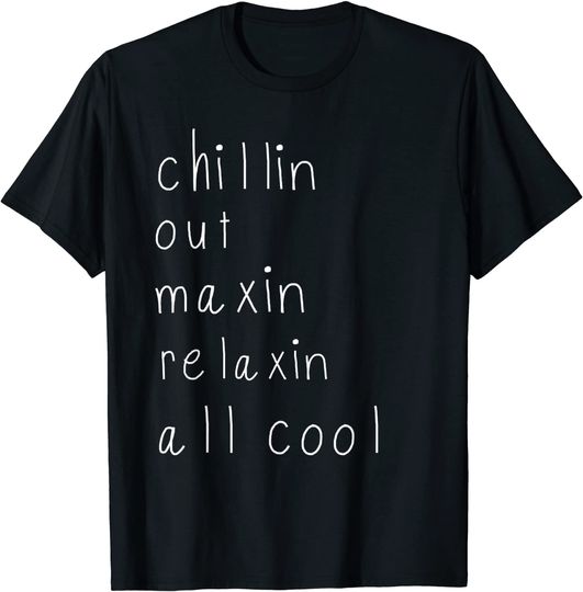 Fresh Prince Of Bel Air Chilling Out Maxin Relaxin all cool T-Shirts