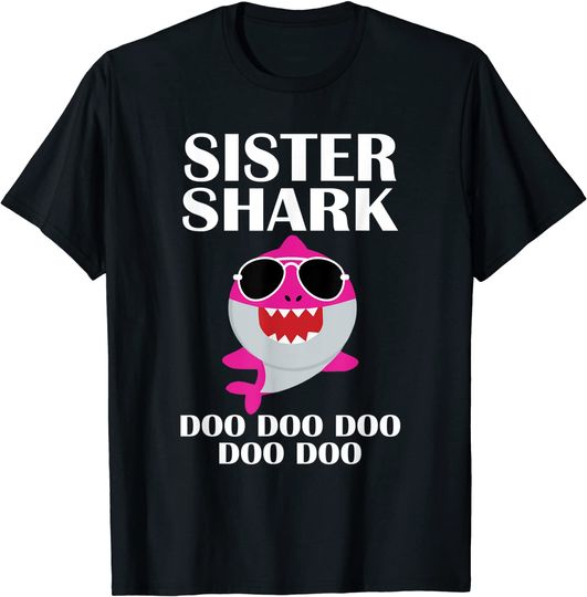 Sister T-Shirts Sister Shark Shirt Doo Doo Doo