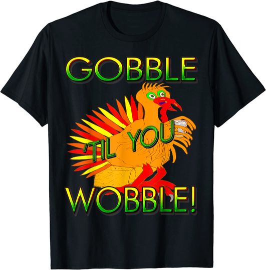 FAVORITE FUNNY HOLIDAY GOBBLE TIL YOU WOBBLE TURKEY T-SHIRT