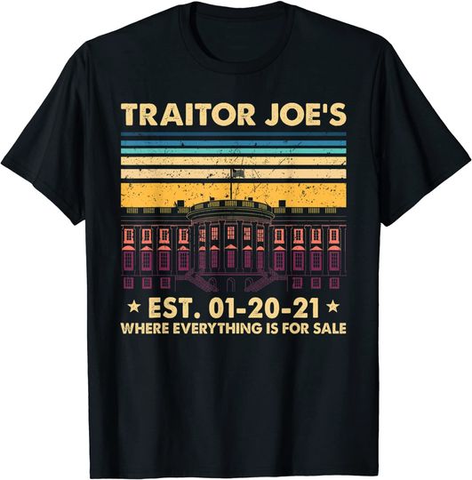 Discover Traitor Joe's Everything Is For Sale Sarcastic Political T-Shirt