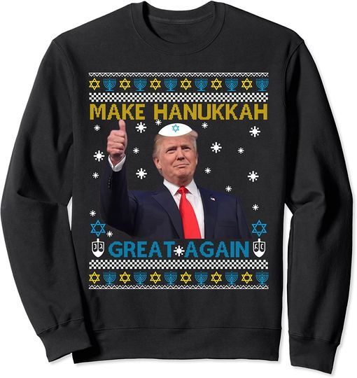 Hanukkah Jewish Donald Trump Make Hanukkah Great Again Xmas Sweatshirt