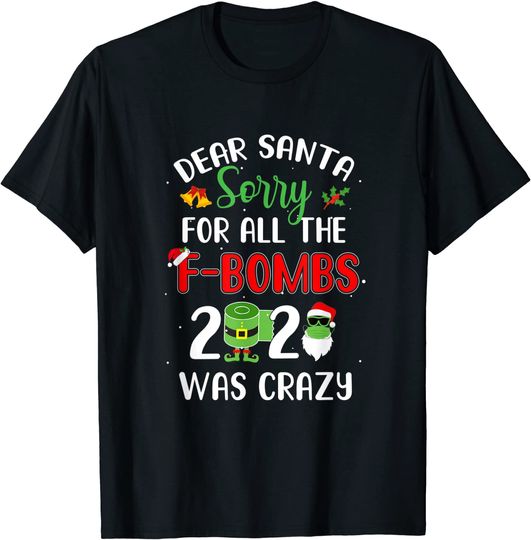 Discover Dear Santa Sorry For All The F-Bombs Christmas 2020 T-Shirt