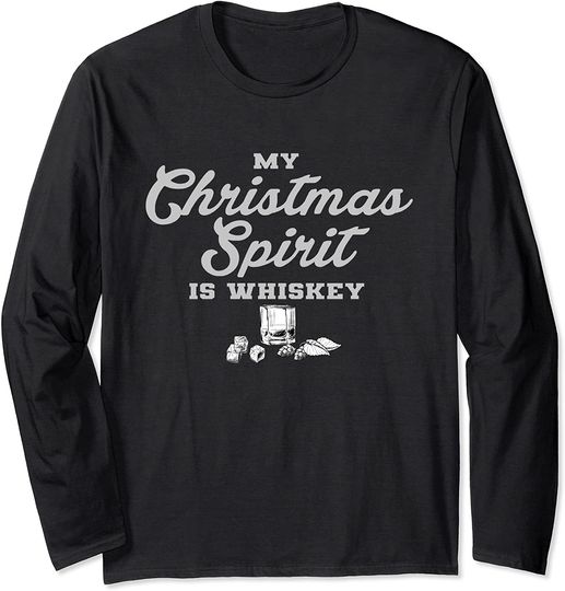 My Christmas Spirit Is Whiskey Liquor Drinker Christmas Long Sleeve