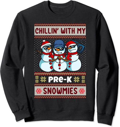 Discover Ugly Christmas Pre K Teacher Chillin With My Pre K Snowmies Sweatshirt