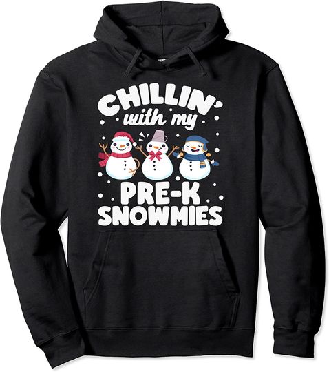 Pre-K Teacher Christmas Snowman Chillin' With My Snowmies Pullover Hoodie