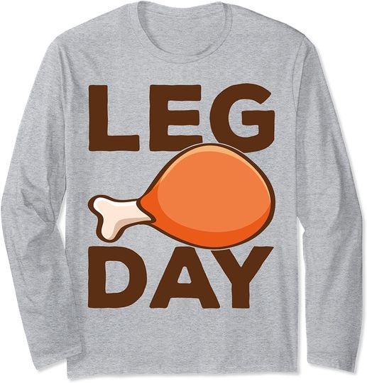 Turkey It's Leg Day Shirt Workout Thanksgiving Long Sleeve