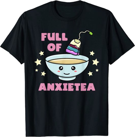 Full of Anxietea Kawaii Pastel Goth Full of Anxiety Tea T-Shirt