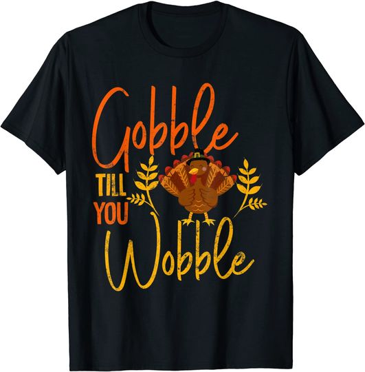 Gobble Till you Wobble Funny Thanksgiving Family Matching T-Shirt