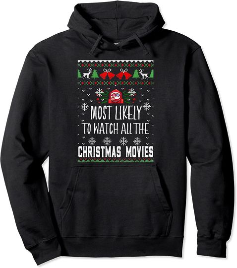Most Likely To Watch All The Christmas Movies Pullover Hoodie