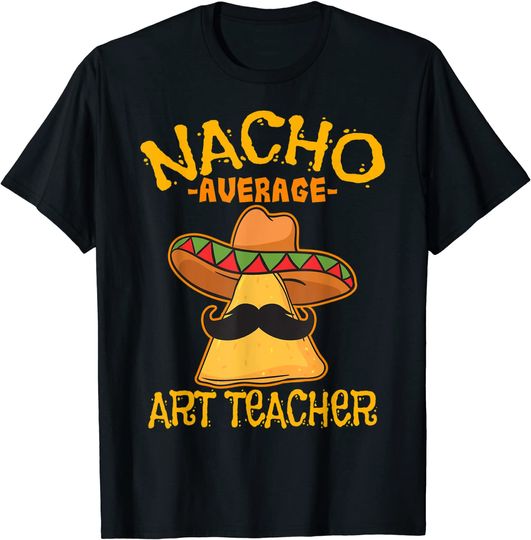 Art Class T-Shirt Nacho Average Art