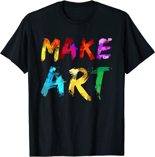 Art Class T-Shirt Make Art