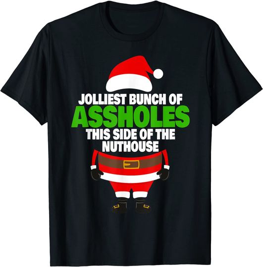 Jolliest Asshole This Side Of The Nuthouse T-Shirt