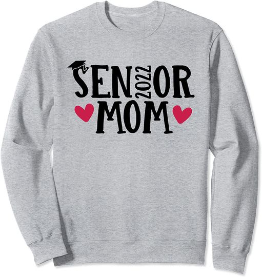 Class Of 2022 Graduation Senior Mom 2022 Sweatshirt