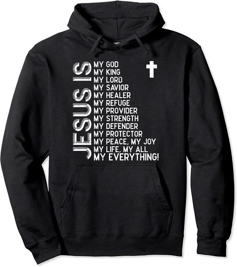 Jesus is my all my everything my god lord savior Pullover Hoodie