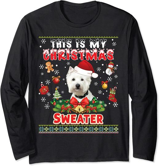 Discover This Is My Christmas Sweater West Highland White Terriers Long Sleeve