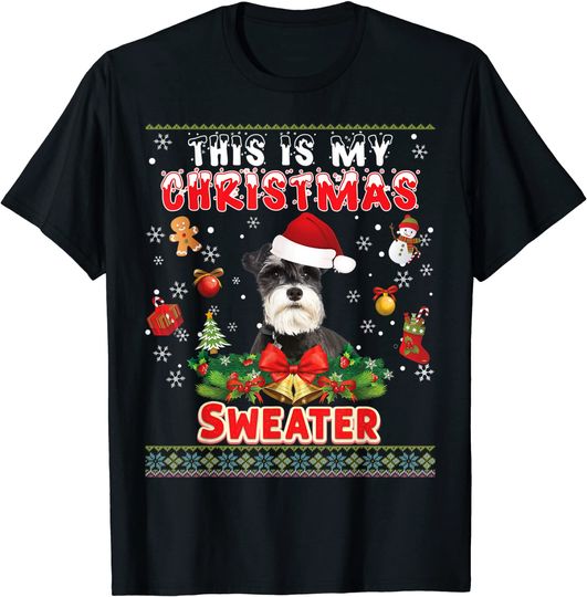 This Is My Christmas Sweater Schnauzer Dog Ugly Merry Xmas T-Shirt